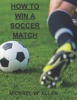 How To Win A Soccer Match
