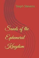 Sands of the Ephemeral Kingdom