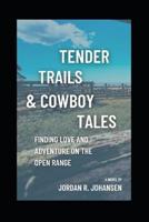Tender Trails & Cowboy Tales