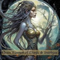 Elven Women of Magic & Intrigue