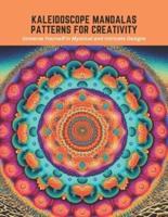 Kaleidoscope Mandalas Patterns for Creativity