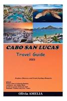 CABO SAN LUCAS Travel Guide 2023