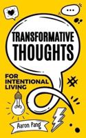 Transformative Thoughts For Intentional Living