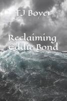 Reclaiming Eddie Bond