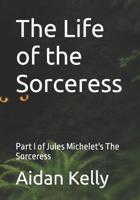 The Life of the Sorceress