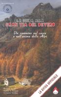 La Guida Alla Gran Via Del Devero - Un Cammino Nel Cuore E Nell'anima Delle Alpi