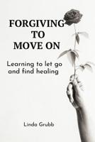 Forgiving to Move On