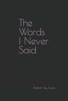 The Words I Never Said