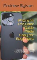 iPhone 14 Pro User Guide Made Easy for Beginners
