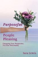 Purposeful People-Pleasing