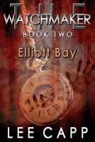 Elliott Bay (The Watchmaker - Book Two)