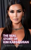 The Real Story of Kim Kardashian