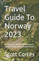 Travel Guide To Norway 2023