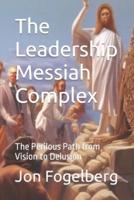 The Leadership Messiah Complex