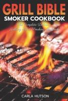 Grill Bible Smoker Cookbook