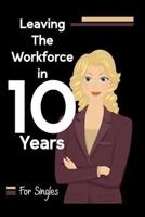 Leaving the Workforce in 10 Years