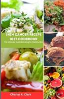Skin Cancer Recipe Diet Cookbook