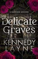 Delicate Graves