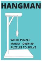 Hangman Word Puzzle Mania - Over 40 Puzzles to Solve