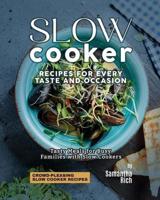 Slow Cooker Recipes for Every Taste and Occasion
