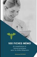 100 Fiches De Compétences Et Bonnes Pratiques Pour Les Aides-Soignants