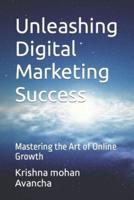 Unleashing Digital Marketing Success