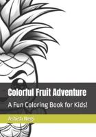 Colorful Fruit Adventure