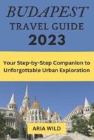 Budapest Travel Guide 2023