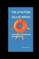 The Emotion Called Anger