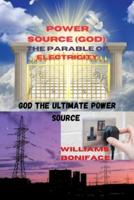 Power Source (God) the Parable of Electricity