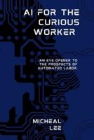 AI for the Curious Worker