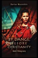 By Dange, Before Christianity