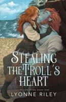 Stealing the Troll's Heart
