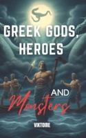 Greek Gods, Heroes, and Monsters