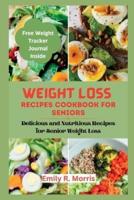 Weight Loss Recipes Cookbook for Seniors