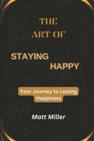 The Art of Staying Happy