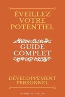 Éveillez Votre Potentiel - Guide Complet Sur Le Développement Personnel