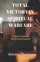 Total Victory in Spiritual Warfare