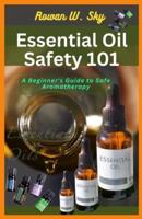 Essential Oil Safety 101