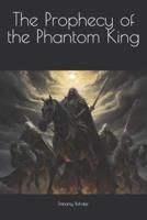 The Prophecy of the Phantom King