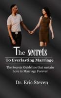 The Secrets to Everlasting Marriage