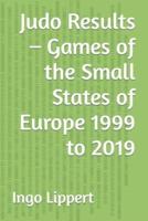 Judo Results - Games of the Small States of Europe 1999 to 2019