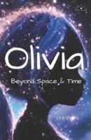 Olivia, Beyond Space & Time