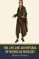 The Life And Adventures Of Nicholas Nickleby (Annotated)