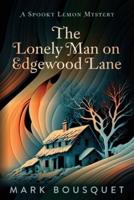 The Lonely Man on Edgewood Lane