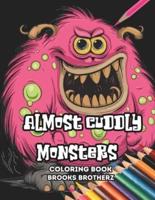 Almost Cuddly Monsters