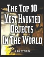 The Top 10 Most Haunted Objects In The World