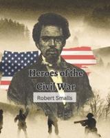 Heroes of the Civil War (Robert Smalls)