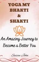 Yoga My Bhakti & Shakti