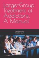 Large-Group Treatment of Addictions